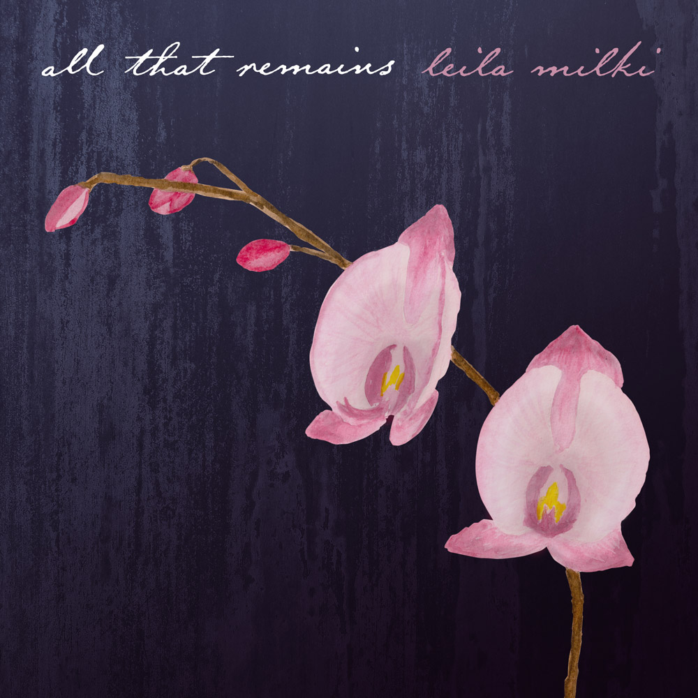 Leila Milki – All That Remains